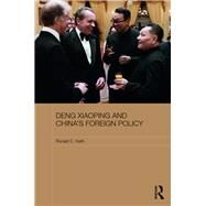 Deng Xiaoping and China's Foreign Policy by Keith; Ronald, 9781138221697