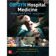 OB/GYN Hospital Medicine: Principles and Practice by Butler, Jennifer; Amin, Alpesh; Fitzmaurice, Laura; Kim, Christine, 9781259861697