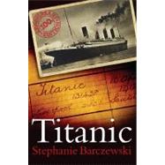 Titanic 100th Anniversary Edition A Night Remembered by Barczewski, Stephanie, 9781441161697