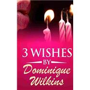 3 Wishes by Wilkins, Dominique, 9781500941697