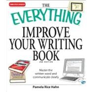 Everything Improve Your Writing Book : Master the written word and communicate Clearly by Rice Hahn, Pamela, 9781605501697