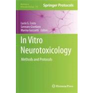 In Vitro Neurotoxicology by Costa, Lucio G.; Giordano, Gennaro; Guizzetti, Marina, 9781617791697