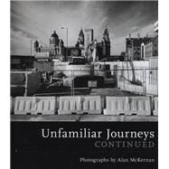 Unfamiliar Journeys Continued by McKernan, Alan; Whitfield, Matthew, 9781846311697