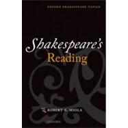 Shakespeare's Reading by Miola, Robert S., 9780198711698