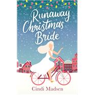 Runaway Christmas Bride by Cindi Madsen, 9780349421698