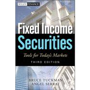 Fixed Income Securities Tools for Today's Markets by Tuckman, Bruce; Serrat, Angel, 9780470891698