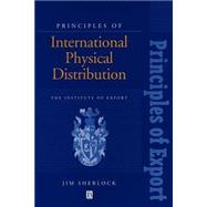 Principles of International Physical Distribution by Sherlock, Jim, 9780631191698