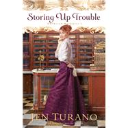 Storing Up Trouble by Turano, Jen, 9780764231698