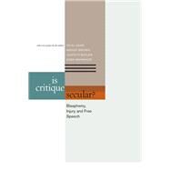 Is Critique Secular? Blasphemy, Injury, and Free Speech by Asad, Talal; Brown, Wendy; Butler, Judith; Mahmood, Saba, 9780823251698