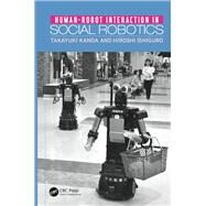 Human-Robot Interaction in Social Robotics by Kanda; Takayuki, 9781138071698
