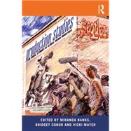 Production Studies, The Sequel!: Cultural Studies of Global Media Industries by Banks; Miranda, 9781138831698