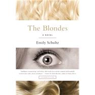 The Blondes A Novel by Schultz, Emily, 9781250081698