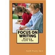 Focus on Writing by Pruitt, Keith, 9781502391698