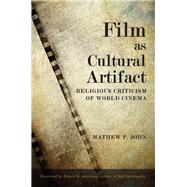 Film As Cultural Artifact by John, Mathew P., 9781506421698