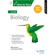 How to Pass Higher Biology, Second Edition by Billy Dickson; Graham Moffat, 9781510451698
