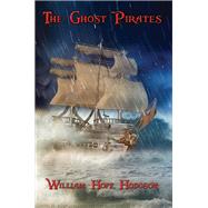The Ghost Pirates: With linked Table of Contents by Hodgson, William Hope, 9781515401698