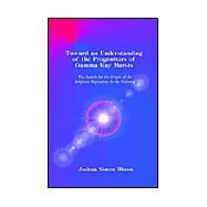 Toward an Understanding of the Progenitors of Gamma-Ray Bursts by Bloom, Joshua S., 9781581121698