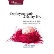 Deploying With Jruby 9k by Kutner, Joe, 9781680501698