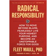 Radical Responsibility by Maull, Fleet, Ph.d.; Siegel, Daniel J., M.D., 9781683641698