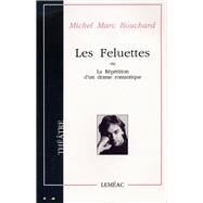 Les Feluettes by Michel Marc Bouchard, 9782760901698