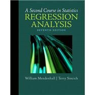 A Second Course in Statistics Regression Analysis by Mendenhall, William; Sincich, Terry T., 9780321691699