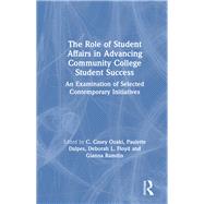 The Role of Student Affairs in Advancing Community College Student Success by Ozaki, C. Casey; Dalpes, Paulette; Floyd, Deborah L.; Ramdin, Gianna, 9780367231699