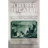 Irish Theater in America by Harrington, John P., 9780815631699