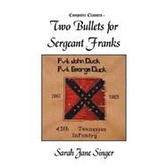 Two Bullets for Sergeant Franks by Singer, Sarah Jane, 9780972121699