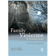 Family Violence and Criminal Justice: A Life-Course Approach by Payne; Brian, 9781138131699
