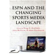 Espn and the Changing Sports Media Landscape by Armfield, Greg G.; McGuire, John; Earnheardt, Adam, 9781433151699