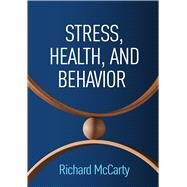 Stress, Health, and Behavior by McCarty, Richard, 9781462551699