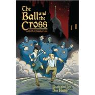The Ball and the Cross by Chesterton, G. K.; Hatke, Ben, 9781505111699