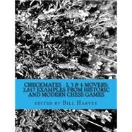 Checkmates - 2, 3 & 4-movers by Harvey, Bill, 9781507711699