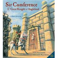 Sir Cumference and the Great Knight of Angleland by Neuschwander, Cindy; Geehan, Wayne, 9781570911699