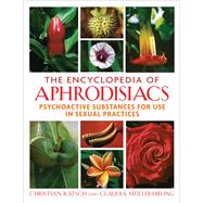 The Encyclopedia of Aphrodisiacs by Ratsch, Christian; Muller-Ebeling, Claudia; Williams, Aida Sepic, 9781594771699
