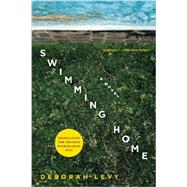 Swimming Home A Novel by Levy, Deborah, 9781620401699