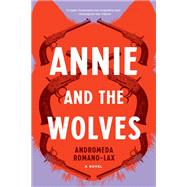 Annie and the Wolves by Romano-Lax, Andromeda, 9781641291699
