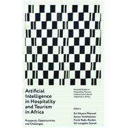 Artificial Intelligence in Hospitality and Tourism in Africa by ESI AKYERE MENSAH, AARON YANKHOLMES, FRANK BADU-BAIDEN AND NII LONGDON SOWAH, 9781806861699