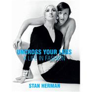 Uncross Your Legs by Stan Herman, 9781938461699