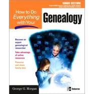 How to Do Everything with Your Genealogy by Morgan, George G., 9780072231700
