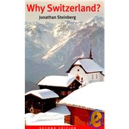 Why Switzerland? by Jonathan Steinberg, 9780521481700