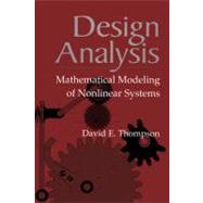 Design Analysis: Mathematical Modeling of Nonlinear Systems by David E. Thompson, 9780521621700