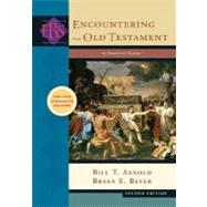 Encountering the Old Testament : A Christian Survey by Arnold, Bill T., 9780801031700