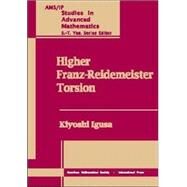 Higher Franz-Reidemeister Torsion by Igusa, Kiyoshi, 9780821831700