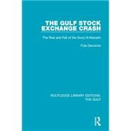 The Gulf Stock Exchange Crash: The Rise and Fall of the Souq Al-Manakh by Darwiche; Fida, 9781138181700