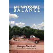 An Impossible Balance / Imposible Equilibrio by Giardinelli, Mempo; Pellon, Gustavo, 9781588711700