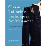 Classic Tailoring Techniques for Menswear A Construction Guide by Cabrera, Roberto; Antoine, Denis, 9781628921700