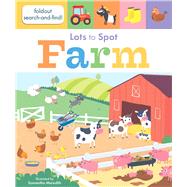 Lots to Spot: Farm by Walden, Libby; Meredith, Samantha, 9781684121700