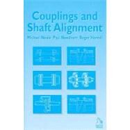 Couplings and Shaft Alignment by Neale, Michael; Needham, Paul; Horrell, Roger, 9781860581700