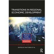 Transitions in Regional Economic Development by Turok, Ivan; Bailey, David; Clark, Jennifer; Du, Jun; Fratesi, Ugo, 9780367891701